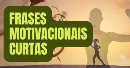 Frases Motivacionais Curtas para Não Desistir Hoje