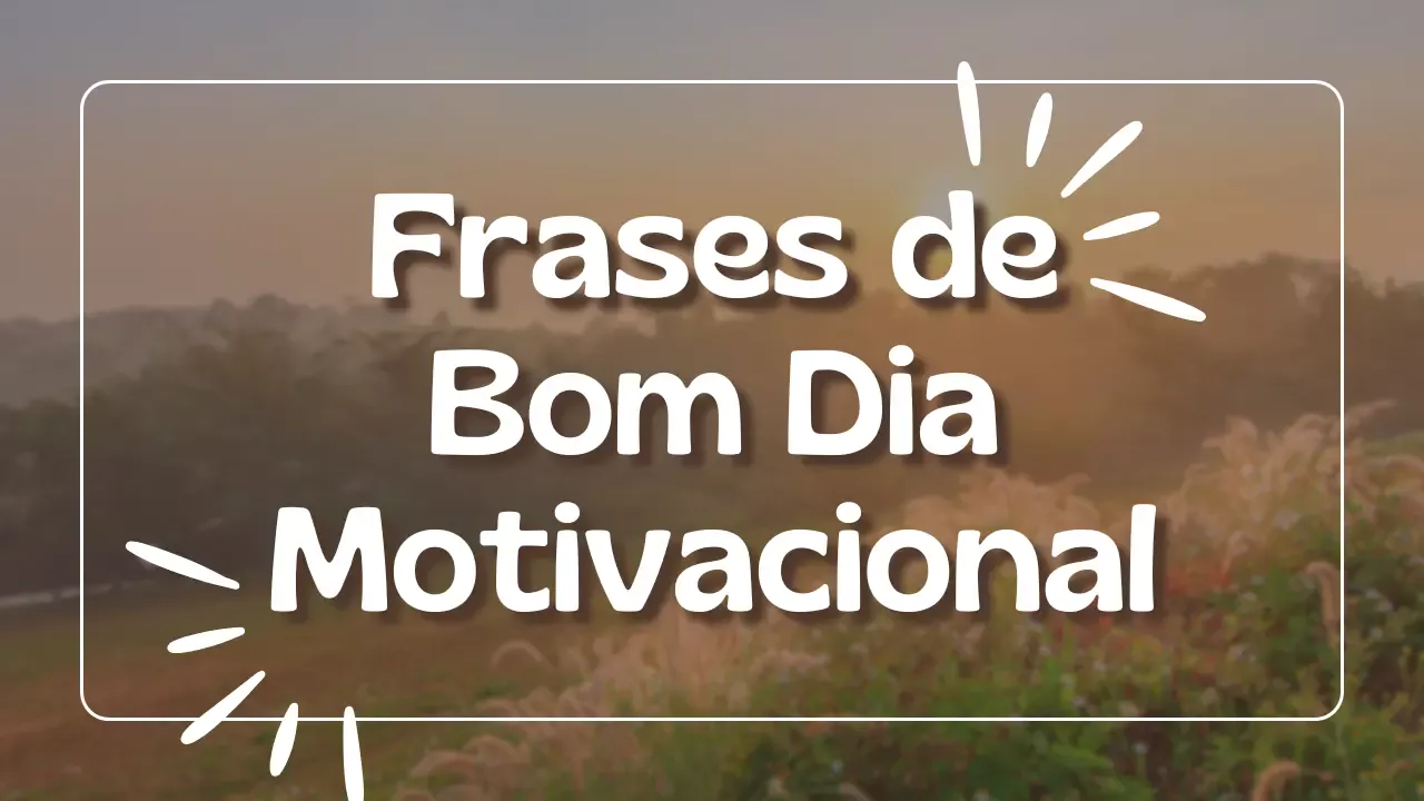 Frases de Bom Dia Motivacional