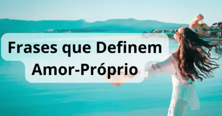 Frases que Definem Amor-Próprio
