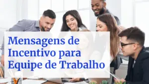 Mensagem de Incentivo para Equipe de Trabalho