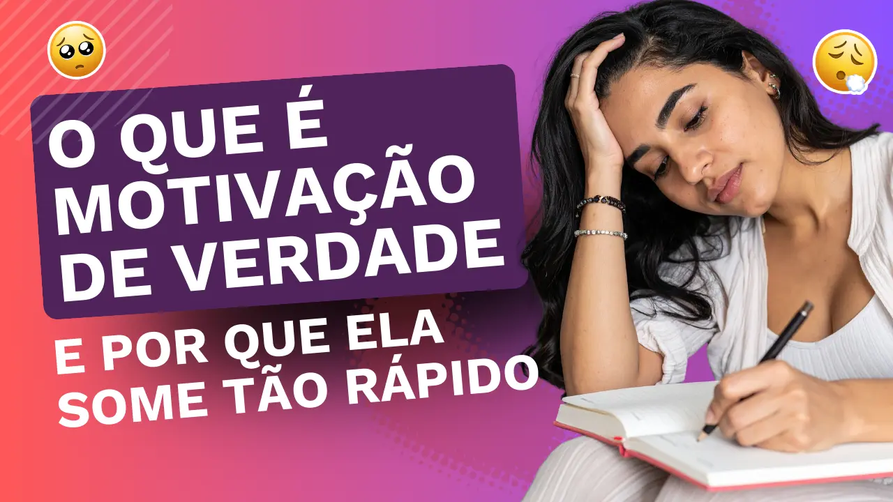 O que É Motivação de Verdade e por que Ela Some tão Rápido