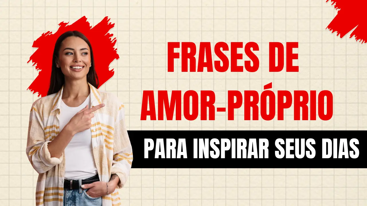 Frases de Amor-Próprio para Inspirar Seus Dias