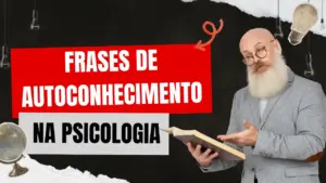 Frases de Autoconhecimento na Psicologia: Clareza Mental e Mudança de Padrão