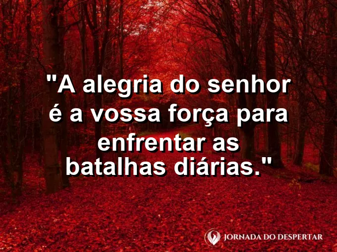 Pessoa sorrindo para o céu com os braços abertos e frase sobre a alegria ser força.