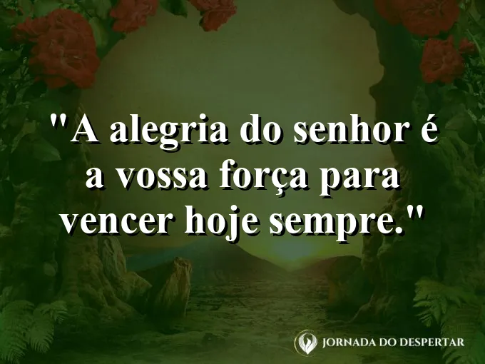Pessoa sorrindo para o céu com os braços abertos e frase sobre a alegria ser nossa força.