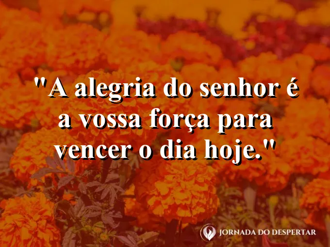 Pessoa sorrindo para o céu com os braços abertos e frase sobre a alegria no Senhor.