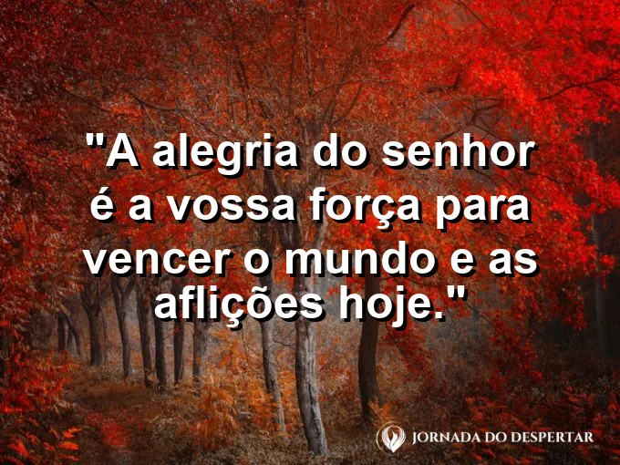 Pessoa sorrindo para o céu com os braços abertos e frase sobre a alegria do Senhor.