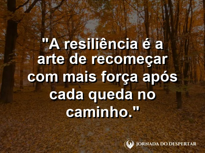 Fênix renascendo das cinzas com frase sobre resiliência e recomeço.