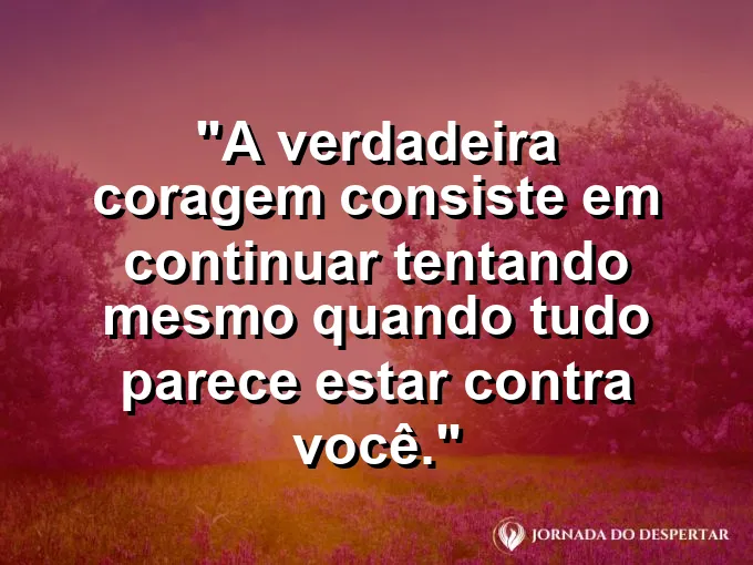 Pequena planta crescendo no asfalto com frase sobre coragem e persistência.