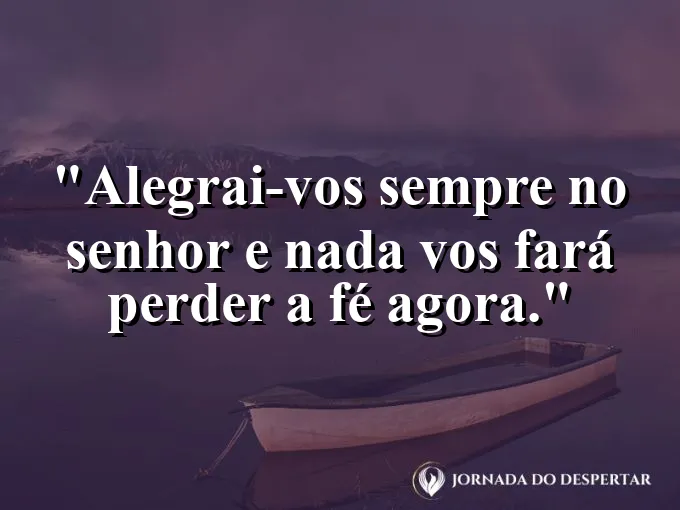 Pessoa pulando de alegria em um campo aberto com frase sobre se alegrar sempre no Senhor.