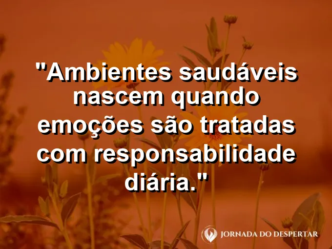 Imagem com frase sobre saúde emocional no ambiente de trabalho.