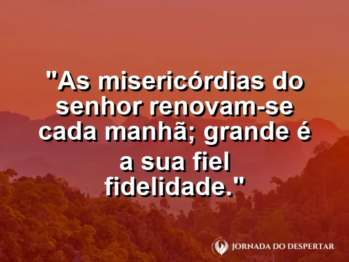 Orvalho sobre uma folha verde ao amanhecer com frase sobre a renovação das misericórdias divinas.