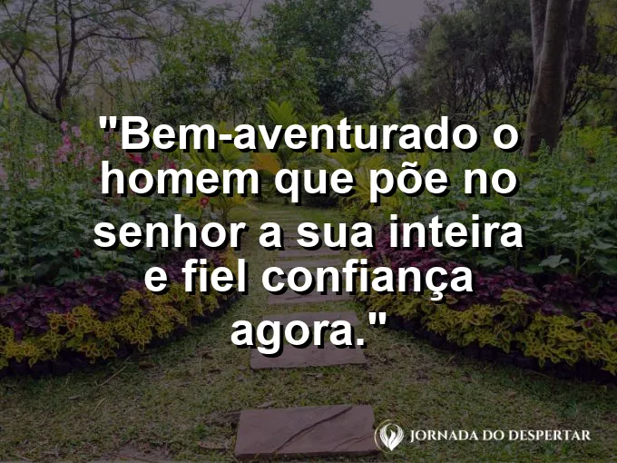 Homem caminhando sobre as águas simbolicamente com frase de confiança total em Deus.