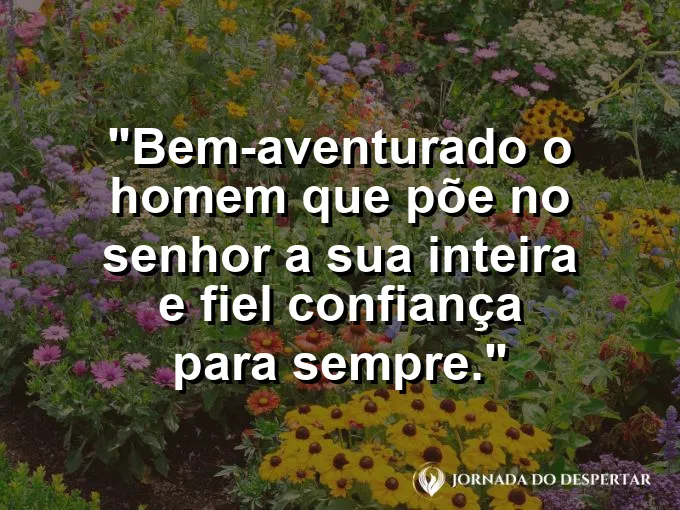 Homem caminhando sobre as águas com frase sobre confiança total e inabalável no Senhor.