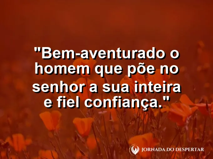 Homem caminhando sobre as águas simbolicamente com frase de confiança total no Senhor Deus Pai.