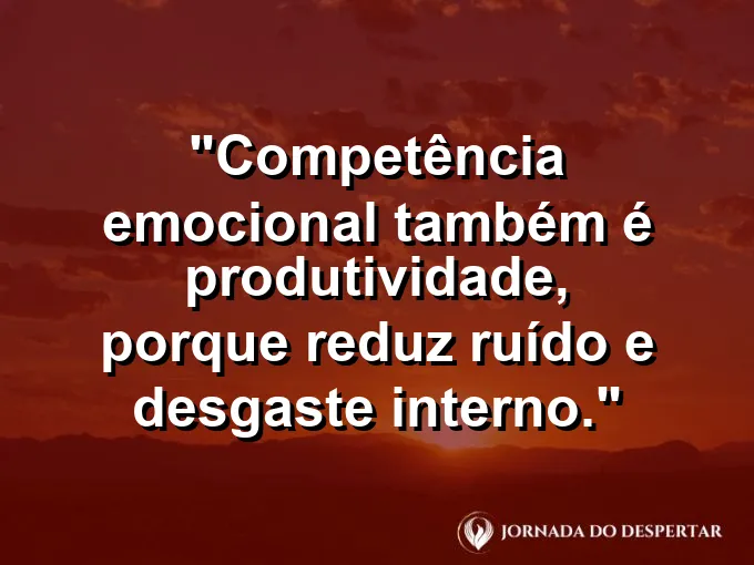 Imagem com frase sobre reduzir desgaste interno no trabalho.