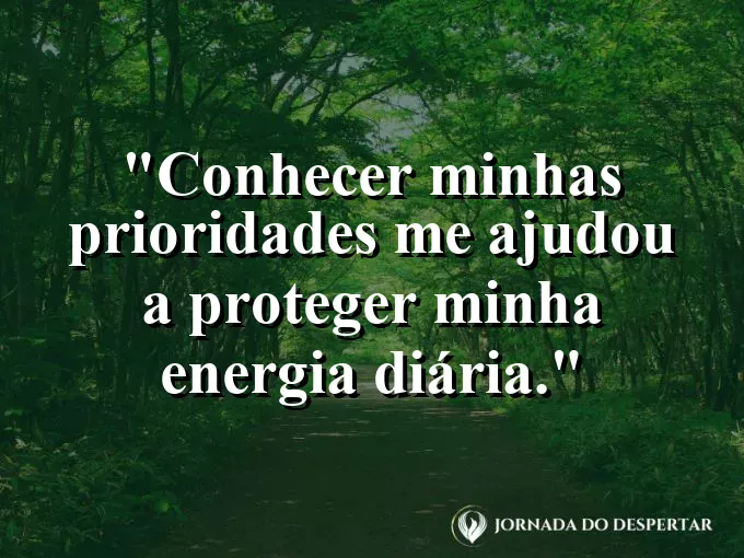 Imagem com frase curta sobre prioridades e autocuidado emocional.