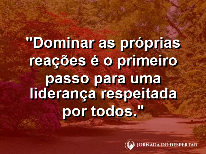 Líder calmo mediando conflito com frase sobre liderança e domínio de reações.