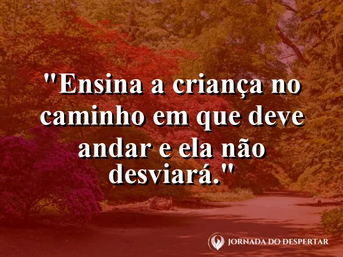 Pai segurando a mão de um filho pequeno em uma estrada com frase de ensino.