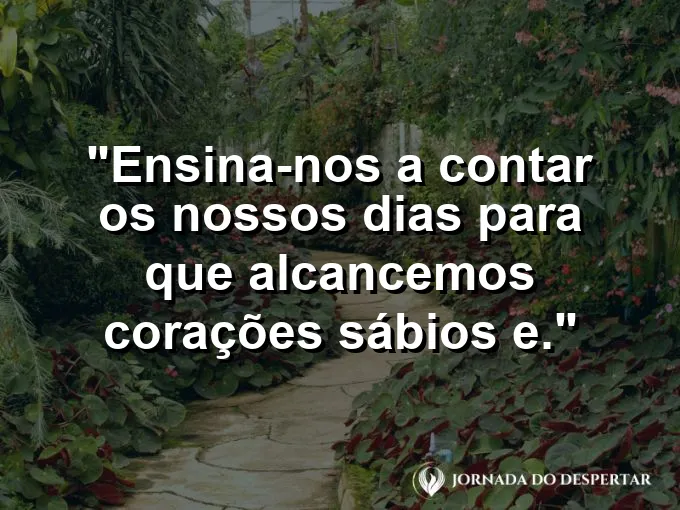 Ampulheta com areia caindo e frase sobre sabedoria e a contagem dos dias em Deus.