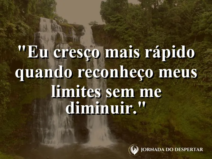 Imagem com frase sobre reconhecer limites sem perder autoestima.