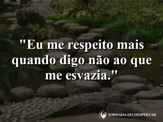 Imagem com frase sobre dizer não ao que esvazia emocionalmente.
