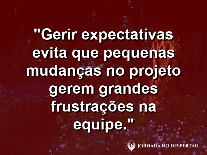 Pessoa apontando em um gráfico de mudanças com frase sobre expectativas e frustração.