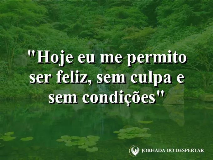 bom-dia-permito-ser-feliz-sem-culpa-condicoes