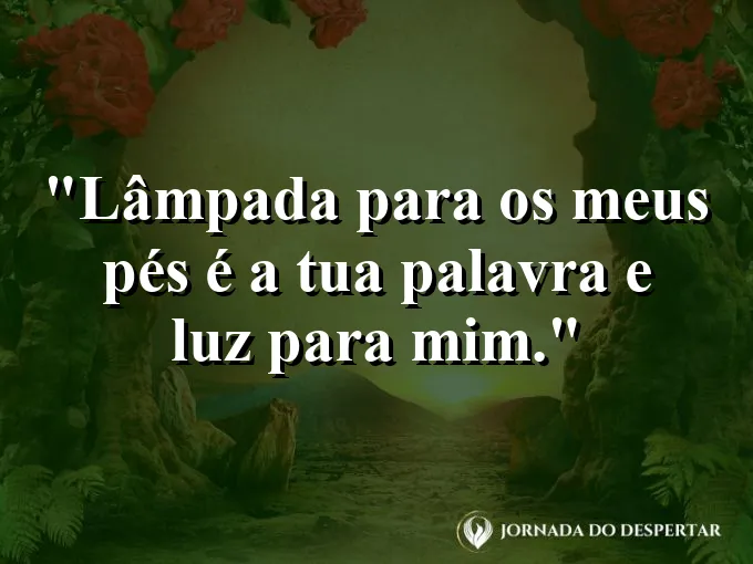 Lanterna iluminando pegadas no chão de terra com frase sobre a palavra ser lâmpada.