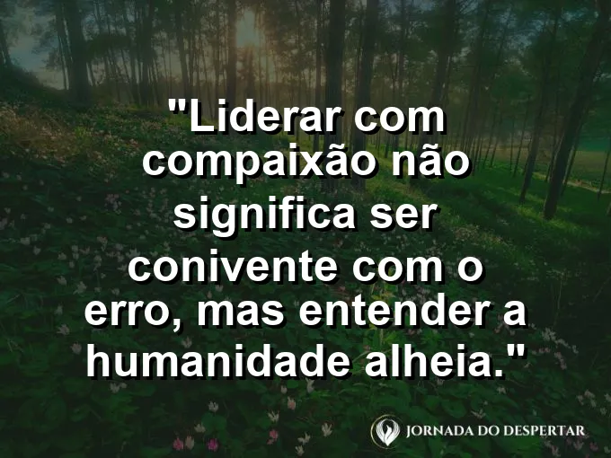 Mão ajudando outra a subir um degrau de pedra com frase sobre compaixão e liderança.