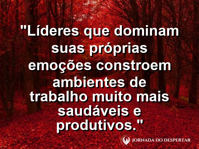Executivo calmo em reunião com frase sobre liderança emocional e produtividade.