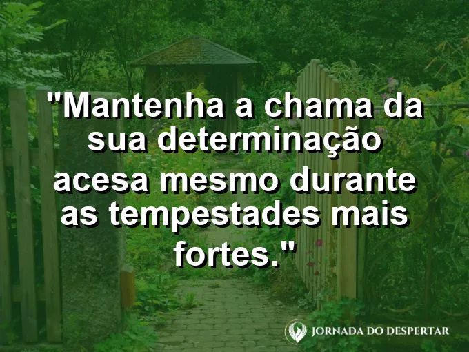 Farol iluminando o mar revolto com frase sobre determinação firme.