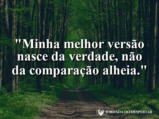 Imagem com frase curta sobre verdade pessoal e autoconhecimento.