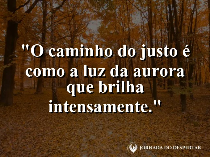 Estrada que leva ao sol nascente com frase sobre o caminho do justo brilhando no Senhor.