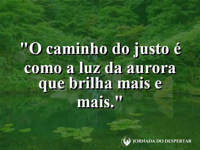 Estrada que leva ao sol nascente com frase bíblica sobre o caminho do justo brilhando.