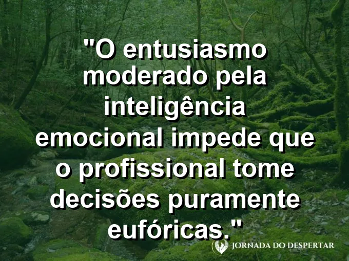 Chama de fogo controlada dentro de uma lanterna com frase sobre entusiasmo e decisão equilibrada.