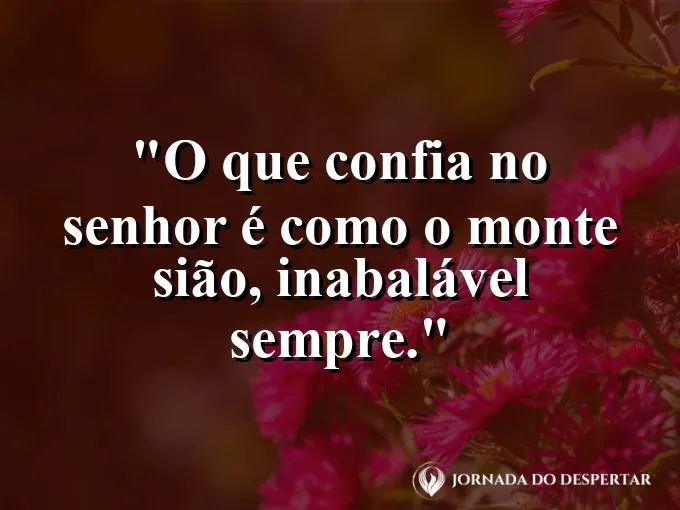 Montanha alta e sólida acima das nuvens com frase sobre ser inabalável como monte Sião.