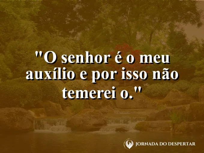 Homem caminhando em direção a uma luz forte com frase sobre o auxílio do Senhor.