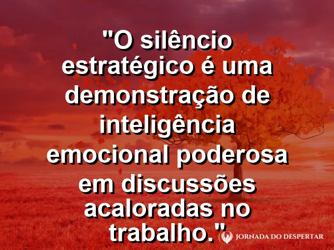Pedra polida sobre fundo zen com frase sobre silêncio estratégico e inteligência.