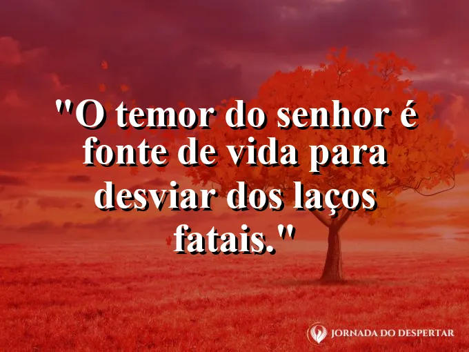 Passos que desviam de um buraco no caminho com frase sobre o temor do Senhor.