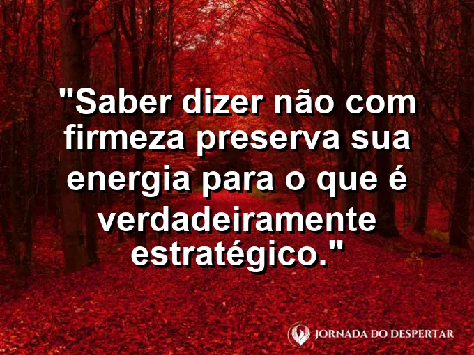 Mão gentilmente rejeitando um excesso de documentos com frase sobre dizer não e energia.