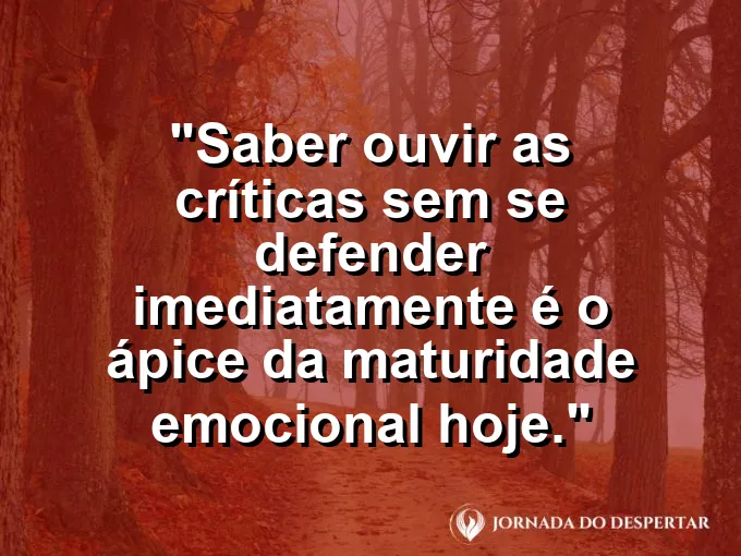 Ouvido estilizado cercado por luzes brilhantes com frase sobre maturidade emocional e crítica.
