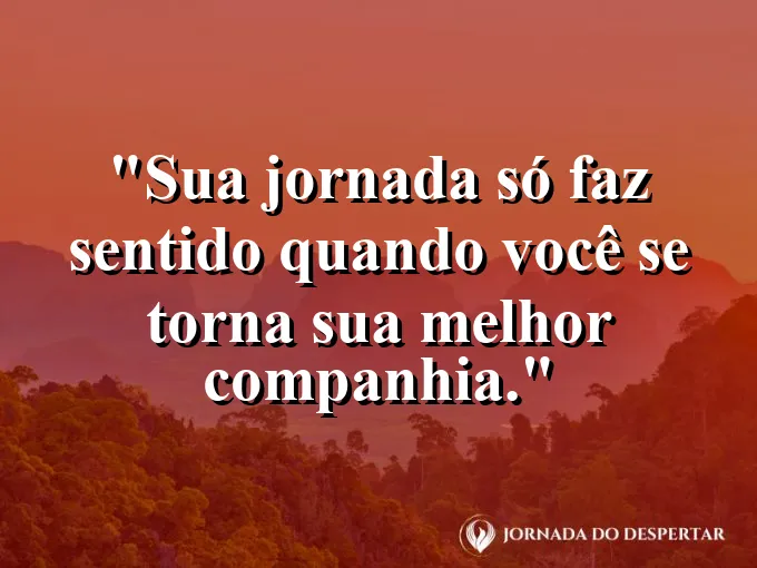 Pessoa caminhando sozinha em uma praia ao pôr do sol com texto motivacional.