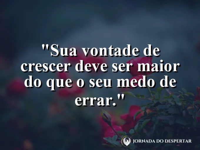Pessoa saltando entre dois prédios com frase sobre vontade de crescer e erro.