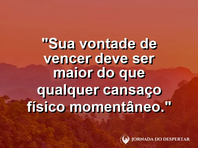 Corredor bebendo água sem parar de correr com frase sobre vontade e cansaço.