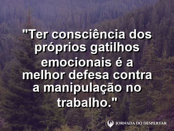 Desenho esquemático de um cérebro com uma armadura de luz e frase sobre gatilhos emocionais.