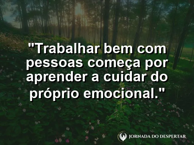 Imagem com frase sobre autocuidado emocional no ambiente profissional.