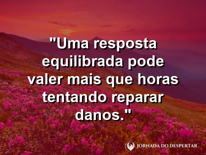 Imagem com frase sobre pensar antes de responder profissionalmente.
